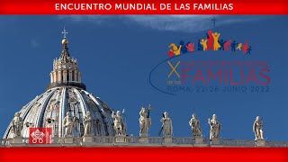 Encuentro Mundial de las Familias 25 de junio de 2022 [upl. by Skiest13]