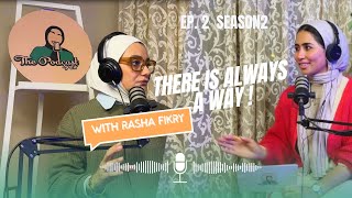 ThePodcastbyEK EP2 There is always a WAY with Rasha Fikry [upl. by Nomyaw]