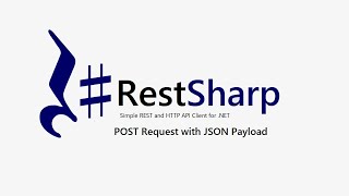 6 Part 6  RestSharp  POST Request  JSON Payload [upl. by Kata]