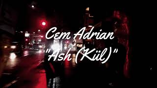 Cem Adrian quotAsh Külquot Lyrics with English Subtitles [upl. by Annavoig]