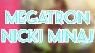 MegatronClean LyricsNicki Minaj [upl. by Onihc]