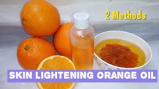 How To Make Sweet Orange Oil For Skin Lightening And Glowing Skin  2 Methods [upl. by Nahor213]