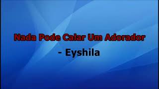 Nada pode calar um adorador EyshilaPlayback com letra [upl. by Delinda]