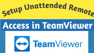 How to Setup Unattended Access Remote Computer on Teamviewer [upl. by Rother]