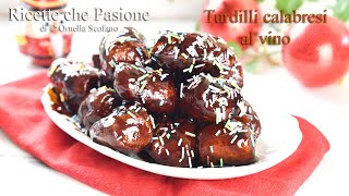 Turdilli calabresi al vino  dolci di Natale con miele cotto di fichi  Ricette che Passione [upl. by Lottie]