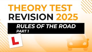 Rules of the Road Part 1  Theory Test Revision 2025 [upl. by Ajoop]