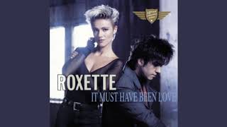 It Must Have Been Love  Roxette 1987 audio hq [upl. by Annoj]