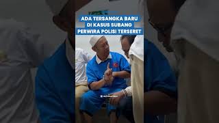 ADA TERSANGKA BARU di Kasus Subang Perwira Polisi Ikut Terseret [upl. by Stacey]