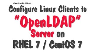 Configure Linux Clients for LDAP Authentication to OpenLDAP Server RHEL 7  CentOS 7 [upl. by Anawait]