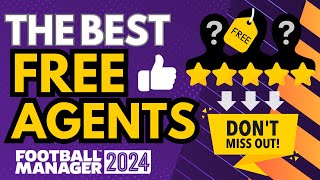 THE BEST FREE AGENTS IN FM24  MUST BUY FOOTBALL MANAGER PLAYERS [upl. by Aleirbag]