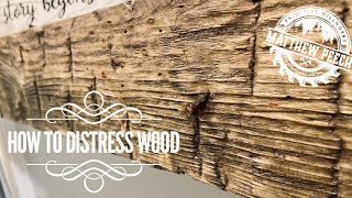 How to Distress Wood Make New Wood Look Old [upl. by Assylla]