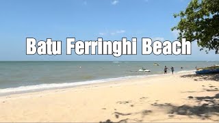 WALKING TOUR 4K BATU FERRINGHI BEACH PENANG MALAYSIA [upl. by Etnwahs]