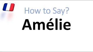 How to Pronounce Amélie CORRECTLY French Pronunciation [upl. by Jarrett924]