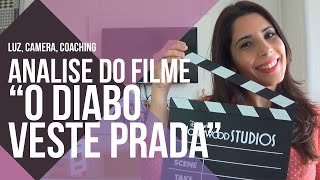 ANALISE DO FILME quotO DIABO VESTE PRADAquot  CANAL DO COACHING [upl. by Maura755]