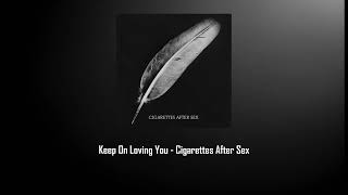 Keep On Loving You  Cigarettes After Sex Without Music  بدون موسيقي [upl. by Asiela]