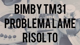 Bimby TM 31  Riparare le lame [upl. by Notyal]