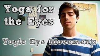 Yoga for the Eyes Yogic Eye Movements [upl. by Ennaul]