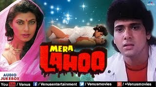 Mera Lahoo  Full Songs  AUDIO JUKEBOX  Govinda Kimi Katkar [upl. by Noyar]