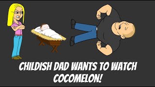 Childish Dad Wants To Watch Cocomelon [upl. by Torie]