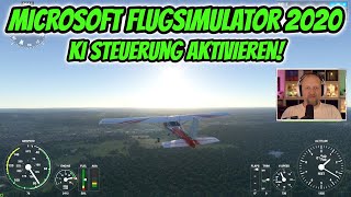 Microsoft Flugsimulator  Die KISteuerung Tutorial  H4NS [upl. by Trebron]