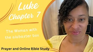 Luke 7  The Woman With The Alabaster Box  Online Bible Study [upl. by Zile509]