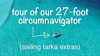 Tour of our 27foot circumnavigator  Sailing Tarka Extras [upl. by Anayra]