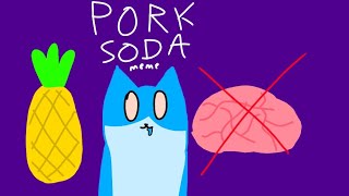 Pork soda animation meme [upl. by Fusco220]