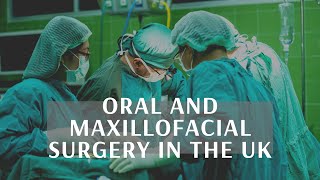 Oral and Maxillofacial Surgery in the UK [upl. by Wayland]