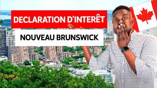 IMMIGRER GRATUITEMENT AU NOUVEAUBRUNSWICK FAITES VOTRE DECLARATION DINTÉRÊT MAINTENANT [upl. by Charlena]