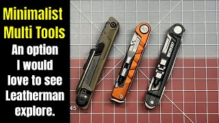 Minimalist Multi Tools  An idea I think Leatherman should explore [upl. by Raycher420]