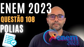 ENEM 2023  QUESTÃO 109  FÍSICA POLIAS [upl. by Columbyne]