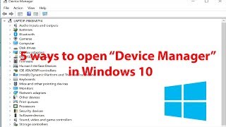 Five Ways to Open Device Manager in Windows 10 [upl. by Sorvats]