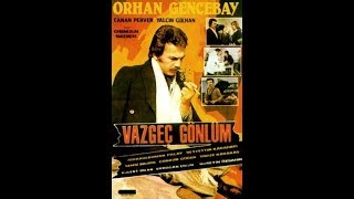 Vazgeç Gönlüm  Türk Filmi Orhan Gencebay [upl. by Shank]