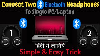 How to connect two Bluetooth headphones to one PC  Use Multiple Bluetooth headphones on Laptop [upl. by Tedi]