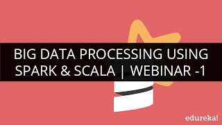 Big Data Processing using Spark amp Scala  Edureka [upl. by Nattie]