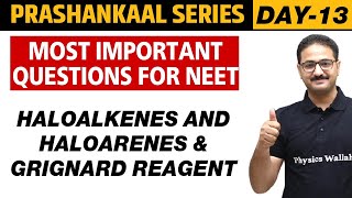 HALOALKANES amp HALOARENES amp GRIGNARD REAGENT  Most Important Questions For NEET  Prashankaal Series [upl. by Mauralia]