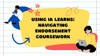 Using IA Learns Navigating Endorsement Coursework [upl. by Dannica859]