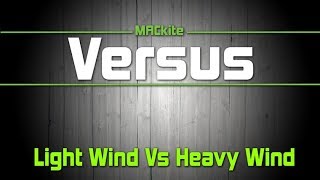 Kiteboarding Lightwind Vs Highwind  Versus EP 12  MACkiteboardingcom [upl. by Dieterich]