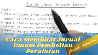 Bagaimana Cara Membuat Jurnal Umum Pembelian Peralatan [upl. by Anilys277]