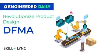 How to Simplify Product Design with DFMA  Engineered Daily [upl. by Urbai]