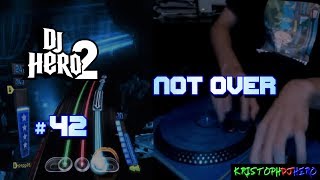 DJ Hero 2  Not Over 100 FC Expert [upl. by Paola78]