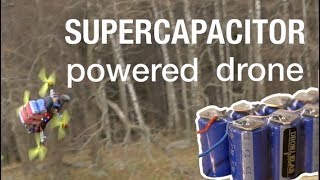 SUPERCAPACITOR powered drone [upl. by Mctyre]