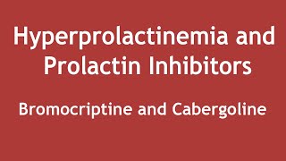 Hyperprolactinemia and Prolactin Inhibitors Bromocriptine and Cabergoline ENGLISH  Dr Shikha [upl. by Llennaj]