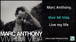 Marc Anthony  Vivir Mi Vida Lyrics English Translation  Dual Lyrics English and Spanish [upl. by Emiline]