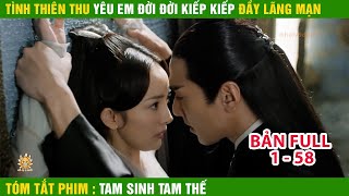 Review Phim Tam Sinh Tam Thế  Tóm Tắt Phim Eternal Love  Tình Thiên Thu [upl. by Allyn]