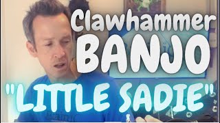 Easy Clawhammer Banjo Song amp Tab quotLittle Sadiequot [upl. by Retsbew]