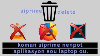 Men koman pou nou siprime yon aplikasyon sou laptop nou [upl. by Airednaxela862]