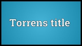 Torrens title Meaning [upl. by Anod598]