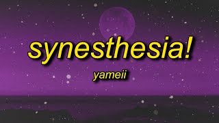 YAMEII  SYNESTHESIA Lyrics [upl. by Maurie]