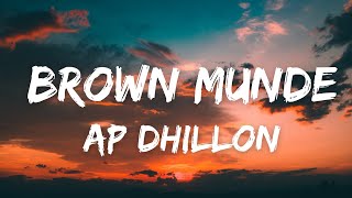 Brown Munde Lyrics w english translation  Ap Dhillon  Gurinder Gill  Shinda Kahlon  GMINXR [upl. by Silloh139]